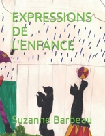 EXPRESSIONS DE L’ENFANCE: DESSINS, CONTES ET HISTOIRES (French Edition) B08BDZ2JPP Book Cover