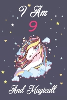 Unicorn Journal I am 9 & Magical: A Happy Birthday 10 Years Old Unicorn Journal Notebook for Kids, Birthday Unicorn Journal for Girls / 10 Year Old Birthday Gift for Girls! 1676185844 Book Cover