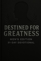 Destined For Greatness - Men's Edition 31-Day Devotional (Taking God Out Of The Box) B0GPDLG5FX Book Cover