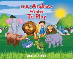 Little Andrew Wanted To Play 1958128384 Book Cover