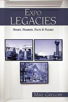 Expo Legacies: Names, Numbers, Facts & Figures 1438980744 Book Cover