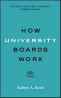How University Boards Work: A Guide for Trustees, Officers, and Leaders in Higher Education 1421424940 Book Cover