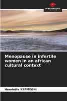 Menopause in infertile women in an african cultural context 620848622X Book Cover