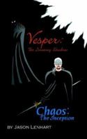 Vesper: The Looming Shadow/Chaos: The Inception 1410716619 Book Cover