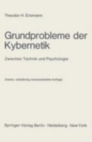 Grundprobleme Der Kybernetik: Zwischen Technik Und Psychologie 3540058214 Book Cover