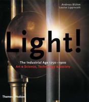 Light! The Industrial Age 1750-1900 0880390409 Book Cover