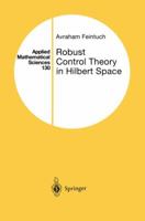 Robust Control Theory in Hilbert Space 0387982914 Book Cover