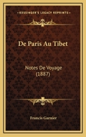 de Paris Au Tibet: Notes de Voyage 1274672589 Book Cover