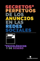 Secretos* Perpetuos de los Anuncios en las Redes Sociales: *Psicológicos y de Diseño B0CGL7BSTL Book Cover