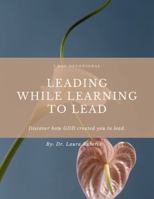 Leading While Learning to Lead: 7-Day Devotional B0F1NDZJCW Book Cover