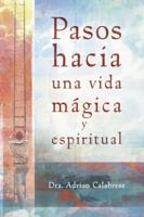 Pasos Hacia Una Vida Magica y Espiritual 0738707414 Book Cover