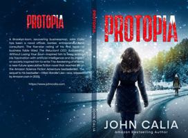 Protopia: A dystopian thriller set in the very near future. Which side are YOU on? B0F4PY21PX Book Cover
