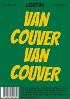 LOST iN Vancouver: First Edition (LOST iN City Guides) 1965941133 Book Cover