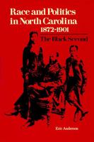 Race and Politics in North Carolina, 1872–1901: The Black Second 0807107840 Book Cover