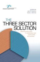 The Three Sector Solution: Delivering public policy in collaboration with not-for-profits and business (Australia and New Zealand School of Government 1760460389 Book Cover