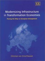 Modernizing Infrastructure in Transformation Economies: Paving the Way to European Enlargement 1843761130 Book Cover