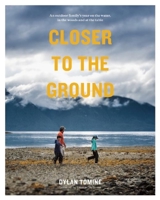 Closer to the Ground: An Outdoor Family's Year on the Water, in the Woods and at the Table 1938340000 Book Cover