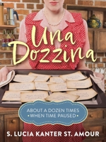 Una Dozzina: About a Dozen Times When Time Paused B0GT6WNNLJ Book Cover