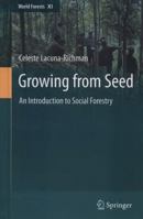 Growing from Seed: An Introduction to Social Forestry (World Forests) 9400722494 Book Cover