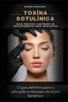 Toxína Botulínica: Guía prático ilustrado do procedimento para iniciantes (Portuguese Edition) B0DS8V6HJM Book Cover