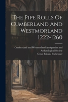 The Pipe Rolls Of Cumberland And Westmorland 1222-1260 1022342673 Book Cover