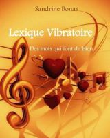 Lexique Vibratoire Des Mots Qui Font Du Bien 1720339244 Book Cover