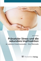 Pränataler Stress und die sekundäre Impfreaktion 3639426258 Book Cover