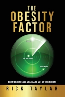 The Obesity Factor: Blow Weight Loss Obstacles Out Of The Water 1088061508 Book Cover