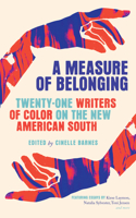 A Measure of Belonging: Writers of Color on the New American South 1938235711 Book Cover