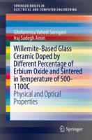 Willemite-Based Glass Ceramic Doped by Different Percentage of Erbium Oxide and Sintered in Temperature of 500-1100C: Physical and Optical Properties ... in Electrical and Computer Engineering) 3030106438 Book Cover