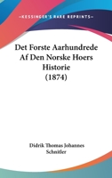 Det Forste Aarhundrede Af Den Norske Hoers Historie (1874) 1160073902 Book Cover