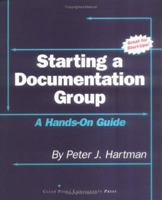 Starting a Documentation Group: A Hands-On Guide 0967417902 Book Cover