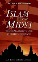 Islam in Our Midst: The Challenge to Our Christian Heritage 0982521855 Book Cover