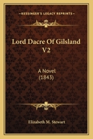 Lord Dacre Of Gilsland V2: A Novel 1437125492 Book Cover