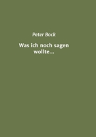 Was ich noch sagen wollte... 3347147804 Book Cover