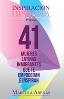 Inspiración Hispana 3a Edición: 41 mujeres latinas inmigrantes que te empoderan e inspiran 1734226145 Book Cover