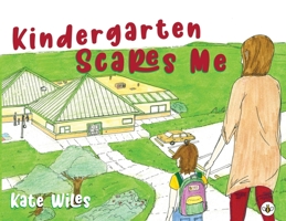 Kindergarten Scares Me 1839341041 Book Cover