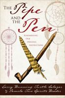 The Pipe and the Pen: Remembering Our Original Instructions 1625102089 Book Cover