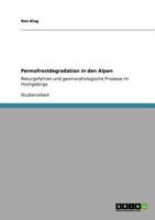 Permafrostdegradation in den Alpen: Naturgefahren und geomorphologische Prozesse im Hochgebirge 3640644840 Book Cover