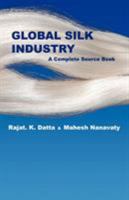 Global Silk Industry: A Complete Source Book 1581124937 Book Cover