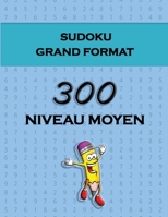 Sudoku Grand Format - 300 Niveau Moyen: Des puzzles sudoku amusants, parfaits pour tous les �ges. 1006854177 Book Cover