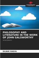 Philosophy and Literature in the Work of John Galsworthy 6209825346 Book Cover