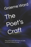 The Poet's Craft: The poet's craft, don't think me daft, is not just finding rhymes... B08GFSYJYT Book Cover