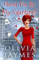 Ghoul You Be My Valentine? 1944490515 Book Cover