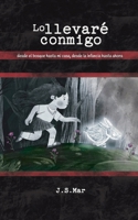 Lo llevaré conmigo: desde el bosque hasta mi casa, desde la infancia hasta ahora (Spanish Edition) B0FM71V2JC Book Cover