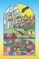 A Fork in the Road: Heroes, Healers and Happy Campers 151361696X Book Cover