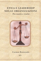 Etica e Leadership nelle organizzazioni. Tra teoria e realtà B08Y4FHKPV Book Cover