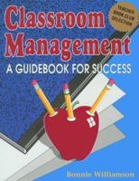 Classroom Management: A Guidebook for Success 0937899151 Book Cover