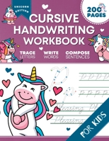 Cursive Handwriting Workbook for Kids: Unicorn Edition, A Fun and Engaging Cursive Writing Exercise Book for Homeschool or Classroom B0B8R8RBMH Book Cover