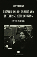 Russian Unemployment and Enterprise Restructuring: Reviving Dead Souls (Ilo Studies) 0333668723 Book Cover